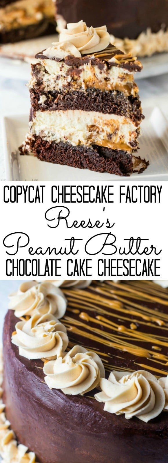 Copycat Cheesecake Factory Reese's Peanut Butter Chocolate Cake Cheesecake collage with words in the middle